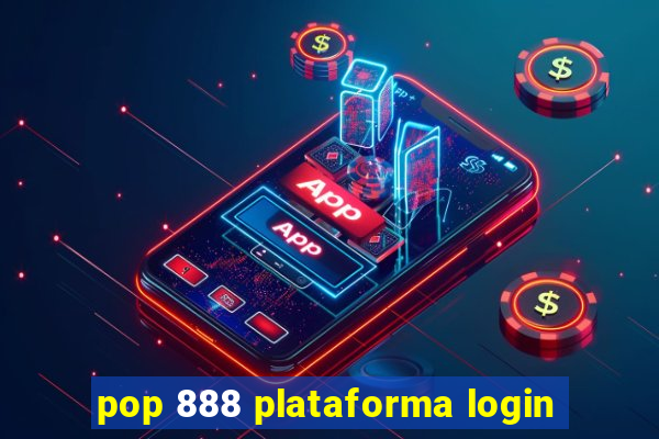 pop 888 plataforma login